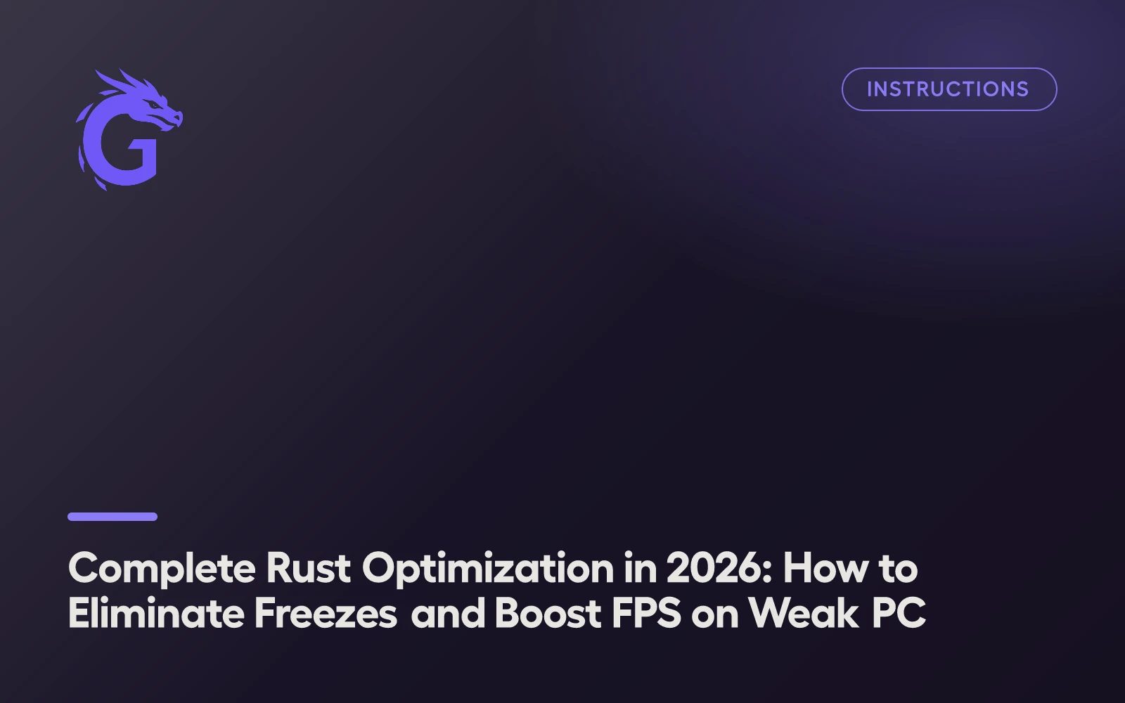Complete Rust Optimization in 2026: How to Eliminate Freezes and Boost FPS on Weak PC