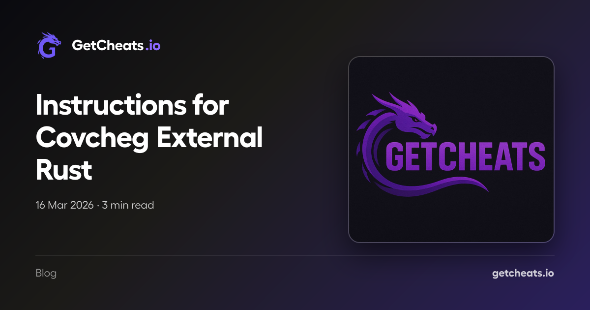 Instructions for Covcheg External Rust | GetCheats.io